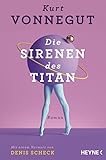 Die Sirenen des Titan: Mit einem Vorwort von Denis Scheck – Roman
