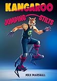 Kangaroo and Jumping Stilts (English Edition)