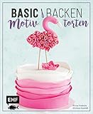 Basic Backen – Motivtorten: Grundlagen & Rezepte für Kindergeburtstage,...