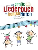 Das große Liederbuch mit bunten Noten