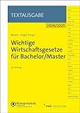 Wichtige Wirtschaftsgesetze für Bachelor/Master (Textausgabe)