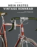 Mein erstes Vintage Rennrad: Vom Rahmen zum Retro-Renner in 5 Schritten