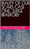 BEAUTY OF OUR SCARS CASE ONE: JUDGE BRADFORD (Beauty In Our Scars) (English...
