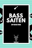 Bass Saiten - DIY Bass Tabs: A5 Blanko Tabulatur Heft | Notenheft | Bass...
