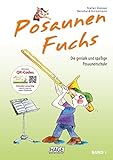 Edition Hage Posaunen Fuchs - Band 1: Die geniale und spaßige Posaunenschule
