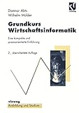 Grundkurs Wirtschaftsinformatik: Eine kompakte und praxisorientierte Einführung...