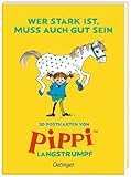 Wer stark ist, muss auch gut sein: 20 Postkarten von Pippi Langstrumpf....
