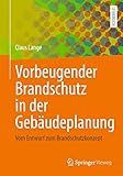 Vorbeugender Brandschutz in der Gebäudeplanung: Vom Entwurf zum...