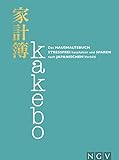 Kakebo - Das Haushaltsbuch: Stressfrei haushalten und sparen nach japanischem...