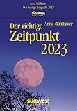 Der richtige Zeitpunkt 2023 - Tagesabreißkalender zum Aufhängen, mit stabiler...