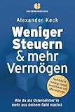 Weniger Steuern & mehr Vermögen: Wie du als Unternehmer*in mehr aus deinem Geld...