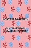 KONTAKT-TAGEBUCH ZUM ERFASSEN VON KONTAKTINFORMATIONEN: Tagebuch für die...