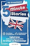 5 Minute Stories für Erwachsene: Englisch lernen mit 30 zweisprachigen...