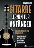 Gitarre Lernen für Anfänger - Das Gitarrenbuch für Erwachsene inkl. QR-Codes...