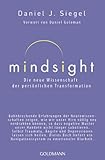 Mindsight - Die neue Wissenschaft der persönlichen Transformation: Vorwort von...