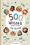 Witzebuch für Kinder ab 8: 500 Witze, Scherzfragen und Zungenbrecher, Ideales...