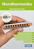 Mundharmonika - Schnell und einfach lernen: Schneller Lernerfolg durch...