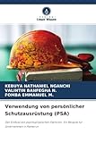 Verwendung von persönlicher Schutzausrüstung (PSA): Der Einfluss von...