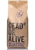 DEAD OR ALIVE Kaffeebohnen Crema für Vollautomat - Quattro “Special...