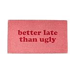 FISURA - Fußmatte außen “Better Late Than Ugly” aus Kokosnuss mit...