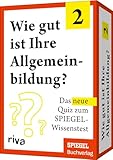 Wie gut ist Ihre Allgemeinbildung? 2: Das neue Quiz zum SPIEGEL-Wissenstest. Das...