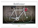 Stahlrenner - Rennrad-Klassiker aus Europa (Wandkalender 2023 DIN A4 quer),...