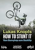 Lukas Knopfs How to Stunt it: Vom Barspin zum Backflip (HOW TO STUNT IT: Dirt...