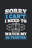 Sorry I'M Busy I Need To Watch My 3D Printer: Dotgrid Notebook Journal (120...