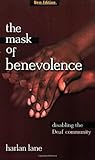 The Mask of Benevolence: Disabling the Deaf Community