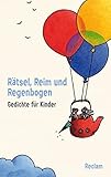 Rätsel, Reim und Regenbogen. Gedichte für Kinder: lustige Reime für junge...