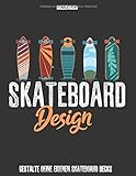 Skateboard Design Skizzenbuch - Gestalte Deine eigenen Skateboarddecks:...
