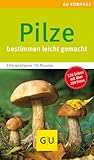 Pilze: Bestimmen leicht gemacht. Die wichtigsten 130 Pilzarten. Extra: Typische...