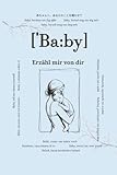 Baby, erzähl mir von dir: Fragen, die für immer bleiben | Ein Erinnerungsbuch...
