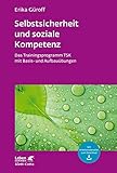 Selbstsicherheit und soziale Kompetenz (Leben Lernen, Bd. 284): Das...