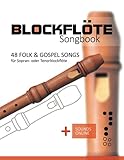 Blockflöte Songbook - 48 Folk & Gospel Songs: für Sopran- oder...