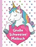 Große Schwester Malbuch: Einhornen - Perfektes Geschenk für Kleinkinder und...