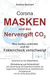 Corona-Masken und das tödliche Nervengift CO2: Was beides verbindet und der...