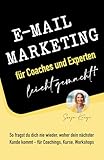 E-Mail-Marketing für Coaches und Experten - leicht gemacht: So fragst du dich...