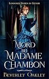Mord Bei Madame Chambon: Ein viktorianischer Liebesroman mit Krimi (Londoner...