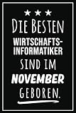 Die besten Wirtschaftsinformatiker sind im November geboren: Notizbuch A5 I...