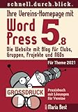 Ihre Vereins-Homepage mit WordPress 5: Die Website mit Blog für Clubs, Gruppen,...