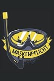 Maskenpflicht Taucher Maske Tauchen Mundschutz: Tagebuch 120 Seiten liniertes...