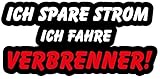 Fun Auto-Aufkleber Ich spare Strom ich fahre Verbrenner! Sticker Diesel Benziner...