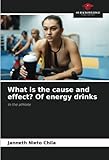 What is the cause and effect? Of energy drinks: In the athlete