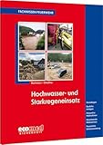 Hochwasser- und Starkregeneinsatz: Grundlagen - Bauliche Anlagen - Präventive...
