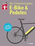 E-Bike & Pedelec: Der Einkaufsratgeber um das richtige E-Bike zu finden - Pflege...