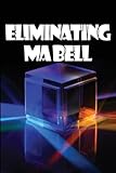 Eliminating Ma Bell: The Complete Truth Regarding VoIP Phones: The Complete...