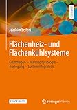 Flächenheiz- und Flächenkühlsysteme: Grundlagen – Wärmephysiologie –...