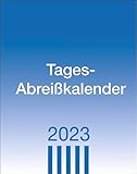 Tagesabreißkalender 2023. Praktischer Tischkalender zum Abreißen....