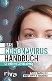 Das Coronavirus Handbuch: Corona: So schützen Sie sich richtig
